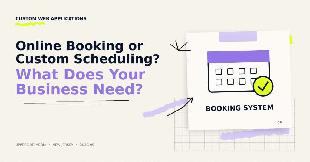Online Booking Website or Custom Scheduling System: What Does Your NJ Business Need?